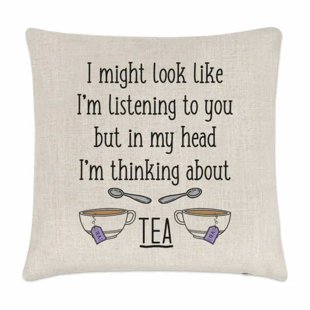 I Might Look Like I'm Listening To You Tea Cushion Cover Pillow English British