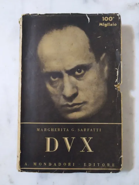 Fascismo. Dux. Margherita G. Sarfatti. A.Mondadori 1932.