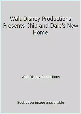 Walt Disney Productions Presents Chip and Dale's New Home by n/a