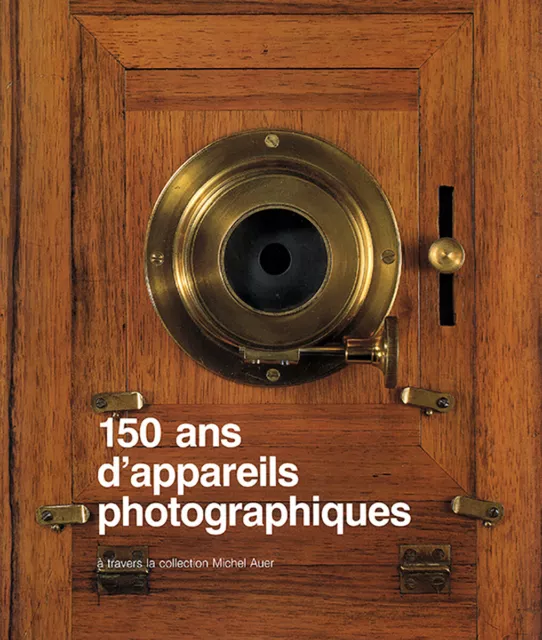 Michel Auer 150 ans d’appareils photographiques à travers la collection Auer