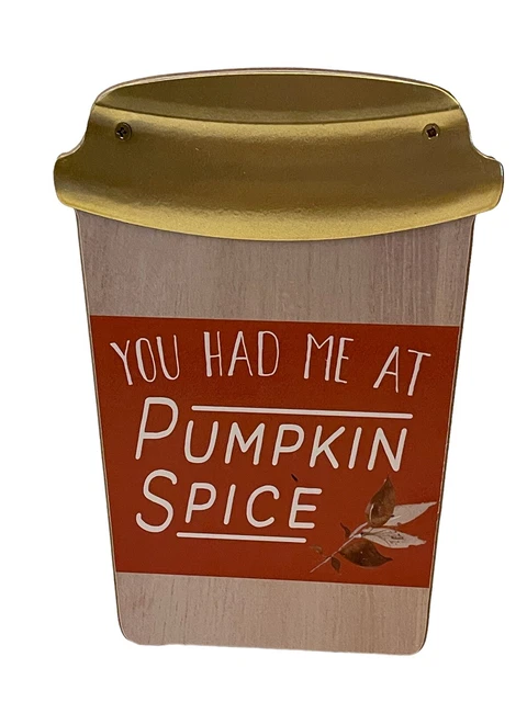 Autumn Fall You Had Me At Pumpkin Spice Figural Coffee Wooden Bar Decor 6.8”