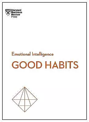 Developing Good Habits (HBR Emotional Intelligence Series) - 9781647825034