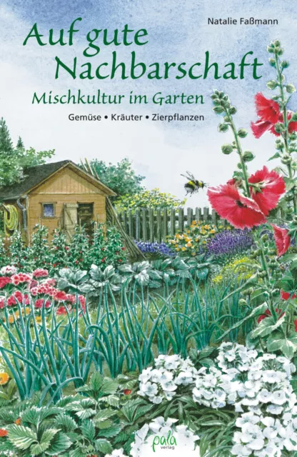 Auf gute Nachbarschaft, Mischkultur im Garten / pala Verlag / 9783895662577