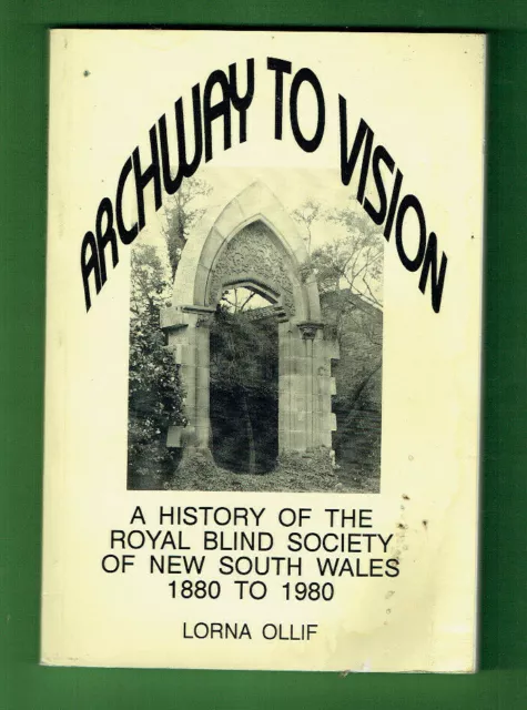 #Jj.    1980  Archway To Vision  Royal Blind Society Nsw  History Book