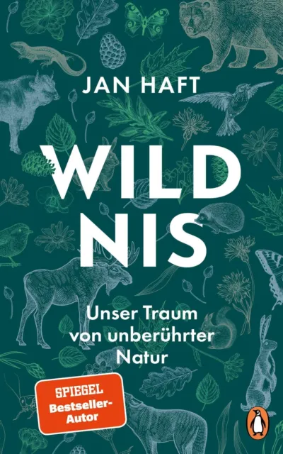 Wildnis Unser Traum von unberührter Natur Jan Haft Buch Deutsch 2023 Penguin