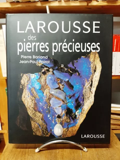 Larousse des pierres précieuses, fines, ornementales, organiques - Pierre  Bariand, Jean-Paul Poirot 