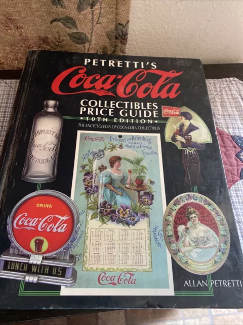 The Petretti's Coca-Cola Collectibles Price Guide : The Encyclope