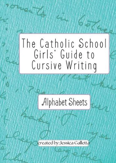 THE CATHOLIC SCHOOL Girls' Guide to Cursive Writing Alphabet Sheets ...