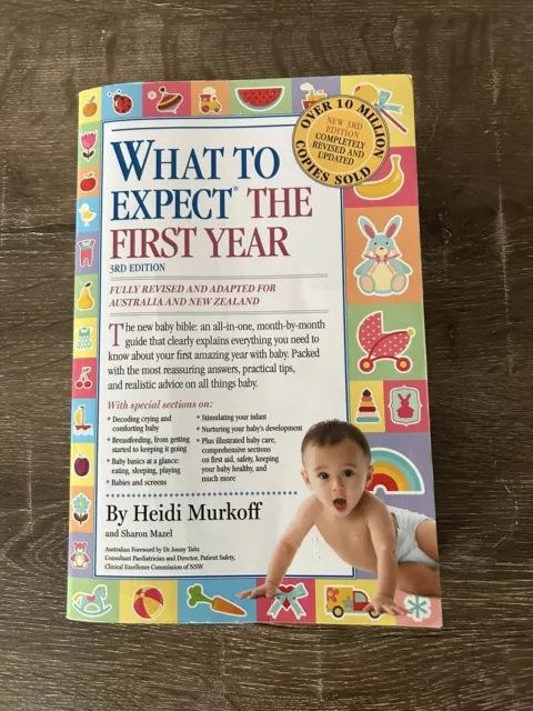 What to Expect the First Year, 3rd edition by Heidi Murkoff 600+ pages