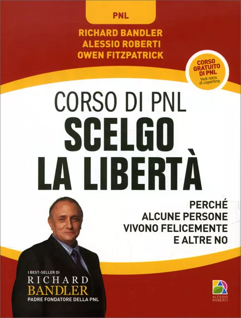 Libro Scelgo La Libertà Corso Di Pnl Richard Bandler