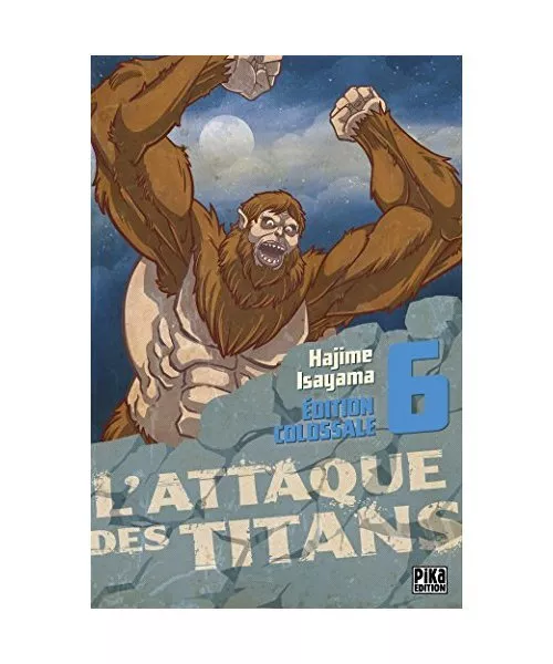 L'Attaque des Titans Edition Colossale T06, Isayama, Hajime