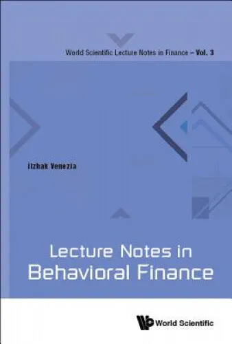 Lecture Notes In Behavioral Finance (World Scientific Lecture Notes In Finance)