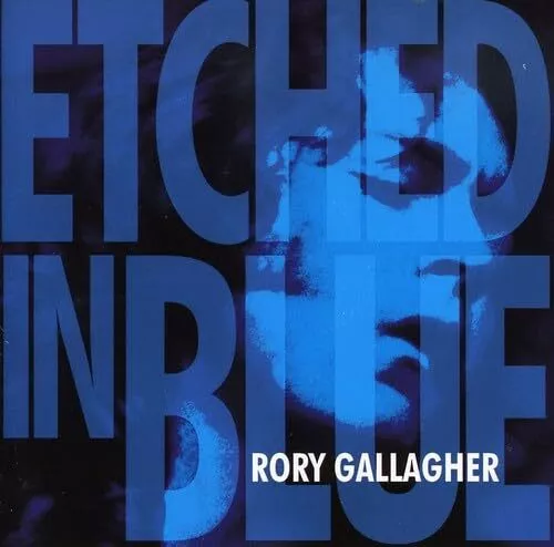 Rory Gallagher - Etched In Blue - Rory Gallagher CD I2VG The Cheap Fast Free