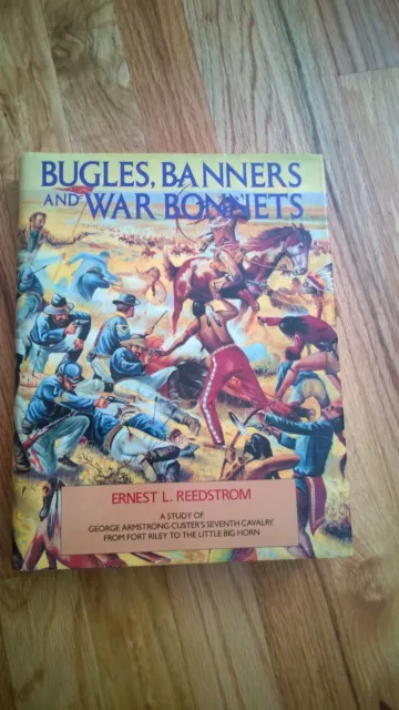 1986 "BUGLES, BANNERS & WAR BONNETS" by REEDSTROM - CUSTERS SEVENTH CAVALRY HUGE
