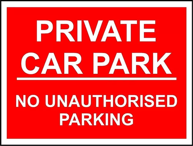 Private car park no unauthorised parking safety sign