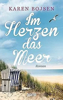 Im Herzen das Meer: Roman von Bojsen, Karen | Buch | Zustand gut