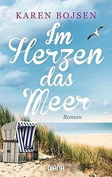 Im Herzen das Meer: Roman von Bojsen, Karen | Buch | Zustand gut