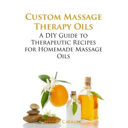 CUSTOM MASSAGE THERAPY Oils A DIY Guide to Therapeutic Paperback NEW