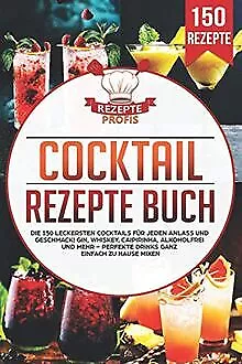 Cocktail Rezepte Buch: Die 150 leckersten Cocktails... | Buch | Zustand sehr gut