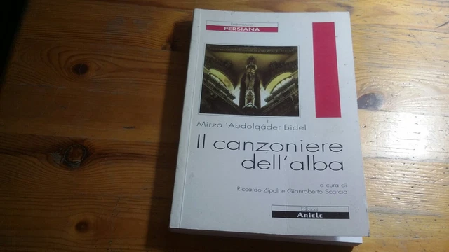 Mirzâ Abdolqâder Bider, Il canzoniere dell'alba - Edizioni Ariele, 16a23 Mirzâ Abdolqâder Bider, Il canzoniere dell'alba - Edizioni Ariele, 16a23