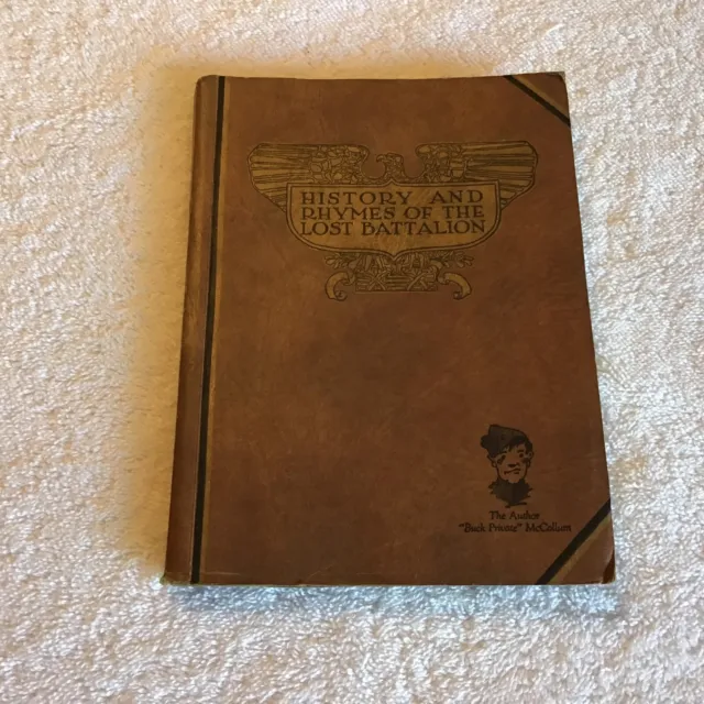 History And Rhymes Of The Lost Battalion by Buck Private McCollum , nice shape