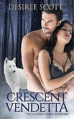 Crescent Vendetta By Desiree Scott - New Copy - 9781645332985