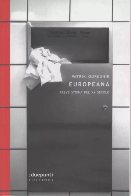 OUREDNIK Patrik, Europeana. Breve storia del XX secolo