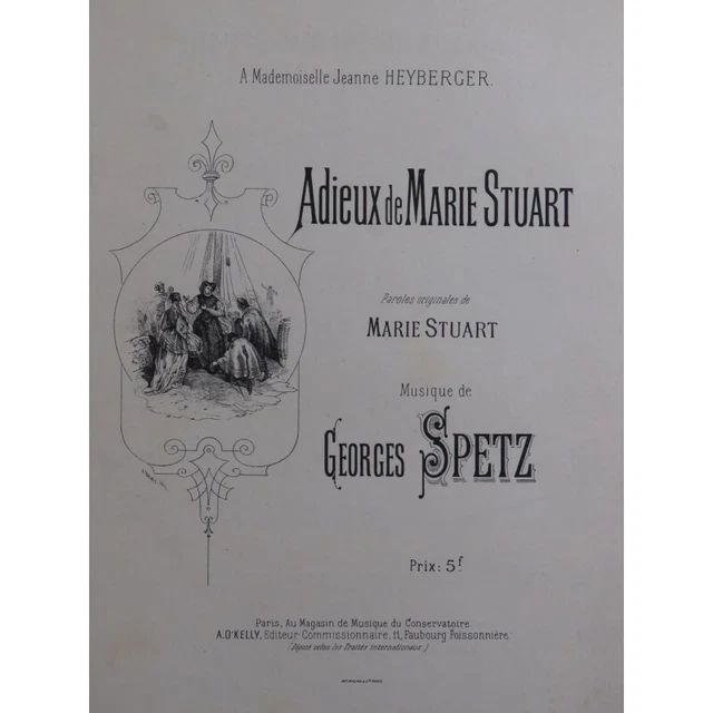 SPETZ Georges Adieux de Marie Stuart Chant Piano ca1885