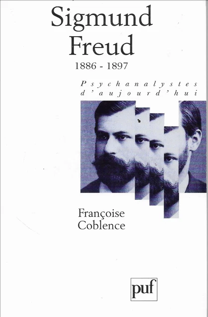 Sigmund Freud tome 1 1886 1897 de Françoise Coblence