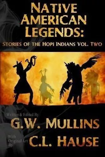 Native American Legends Stories Of The Hopi Indians Vol Two 9781737710035