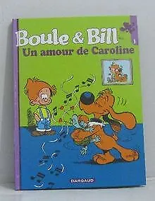 Boule et bill un amour de caroline von collectif | Buch | Zustand sehr gut