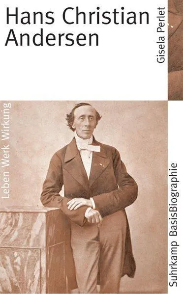 Hans Christian Andersen (Suhrkamp BasisBiographien) Perlet, Gisela: