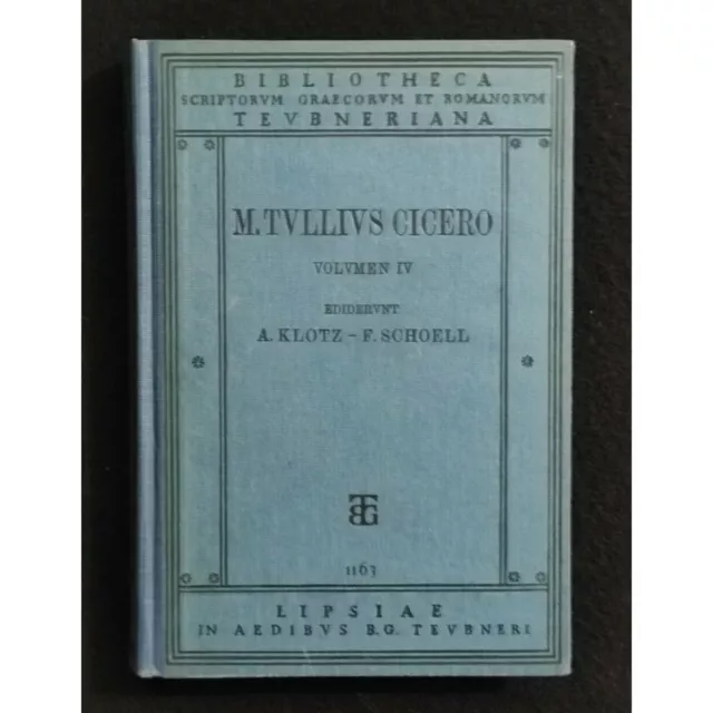 Tullius Cicero - Vol IV - Orationes Pro P. Quinctio - Klotz - BG Teubner - 1923