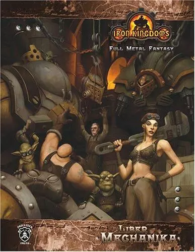 Iron Kingdoms Liber Mechanika By Rob Baxter 2006 Privateer Press Role Playing