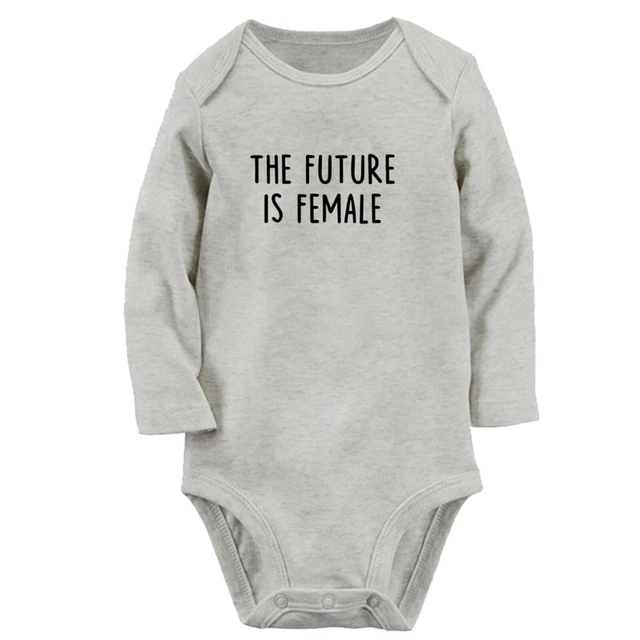 The Future Is Female Baby Bodysuits Newborn Rompers Infant Jumpsuit Kids Outfits
