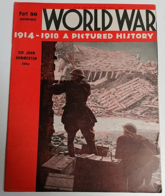 MAGAZINE - WORLD War 1 Pictured History 1914-1918 Part 50 Ed. Sir John ...