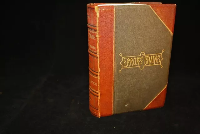 R7070 Error’s Chains:  How Forged and Broken  1884  Leather Bound Rare book