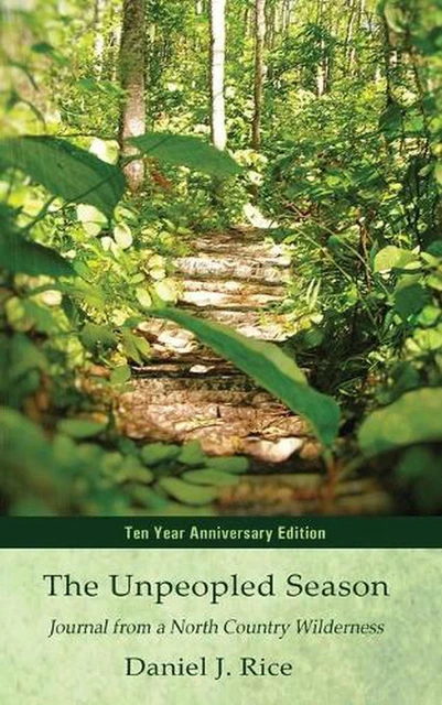 THE UNPEOPLED SEASON: Journal from a northcountry wilderness by Daniel ...