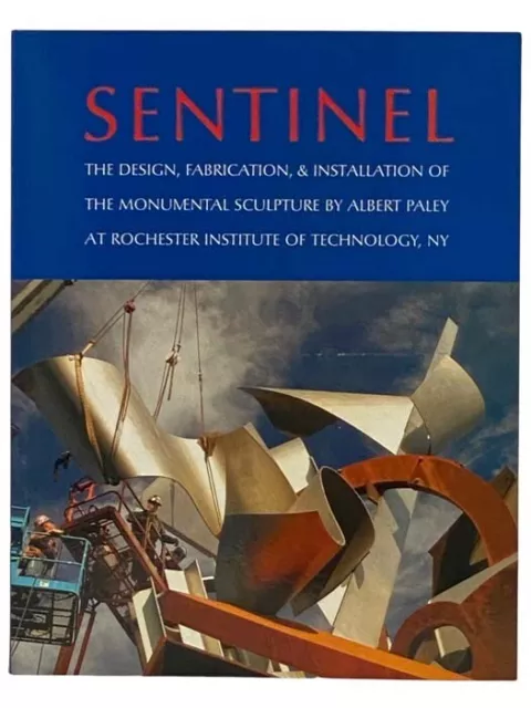 Sentinel: The Design, Fabrication, and Installation of the Monumental Sculptur..