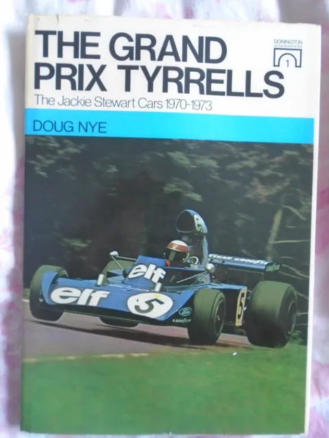 The Grand Prix Tyrrells The Jackie Stewart Cars 1970-1973 by Doug Nye SIGNED