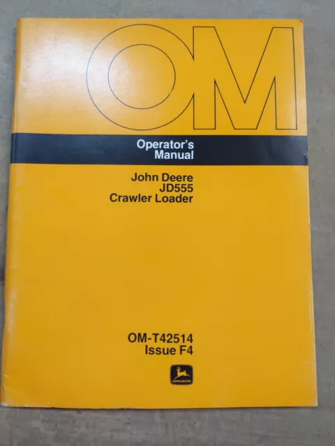 John Deere JD555 Crawler Loader Operators Manual, OM-T42514