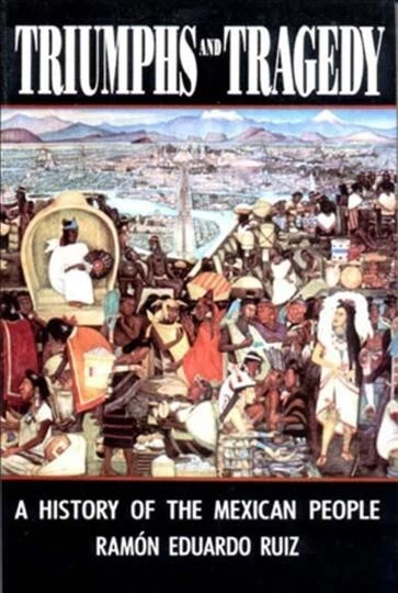 Triumphs and Tragedy : A History of the Mexican People, Paperback by Ruiz, Ra...