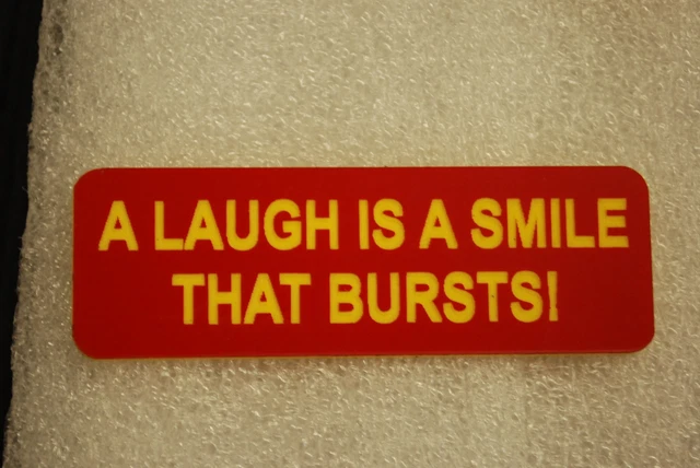 A LAUGH IS A SMILE THAT BURSTS   (Fun Badges)