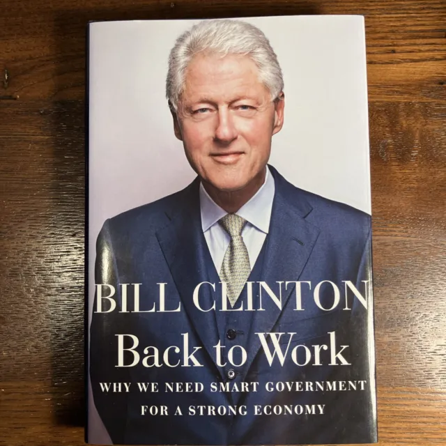 President Bill Clinton signed book Back To Work First Edition Stated