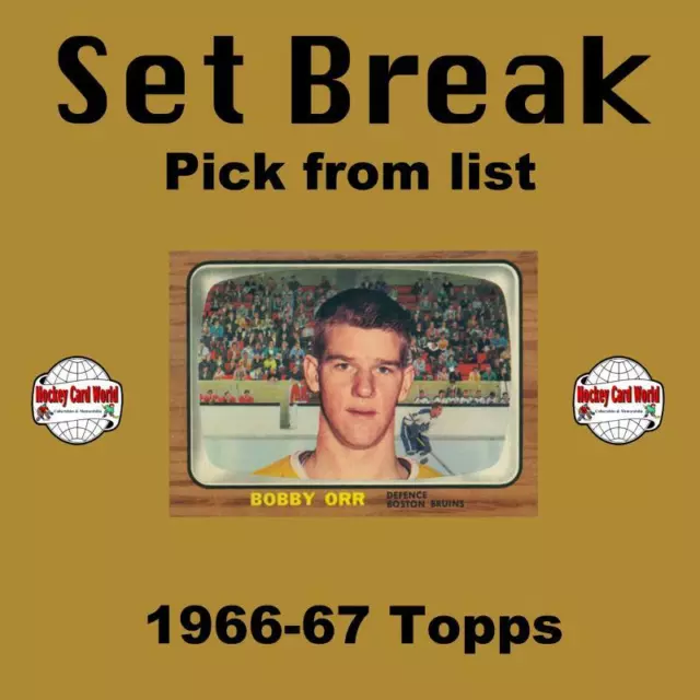 (HCW) 1966-67 Topps NHL Hockey Cards Set Break - Pick From List