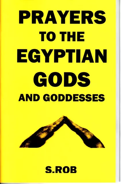 PRAYERS TO THE EGYPTIAN GODS AND GODDESSES by S. Rob Magick Egypt book