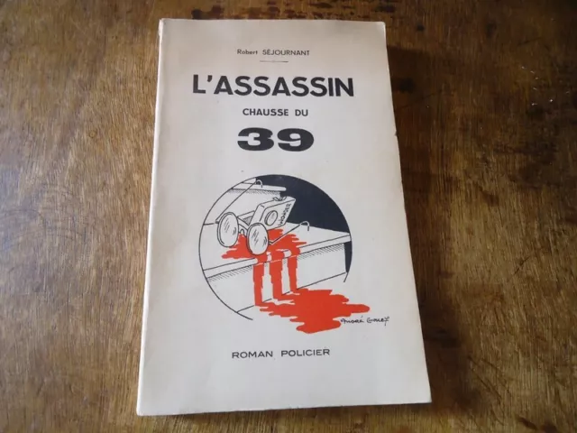 Assassin Chausse Du 39 Sejournant Litterature Roman Policier Envoi Auteur 1948