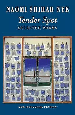 Tender Spot Selected Poems, Naomi Shihab Nye,  Pap