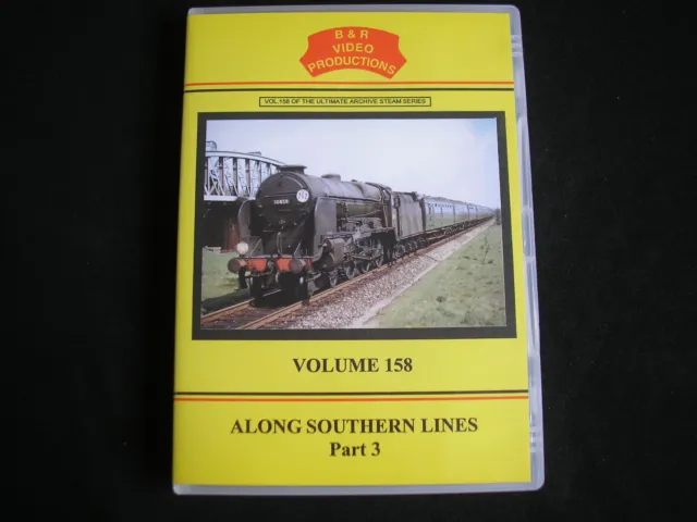 B&R DVD - Volume 158 - Along Southern Lines (Part 3) - Railway - DVD