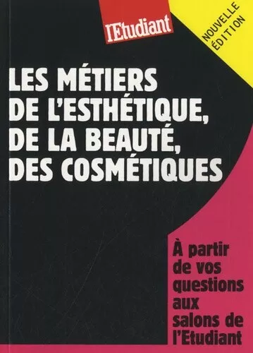 Les métiers de l'esthétique, de la beauté, des cosmétiques